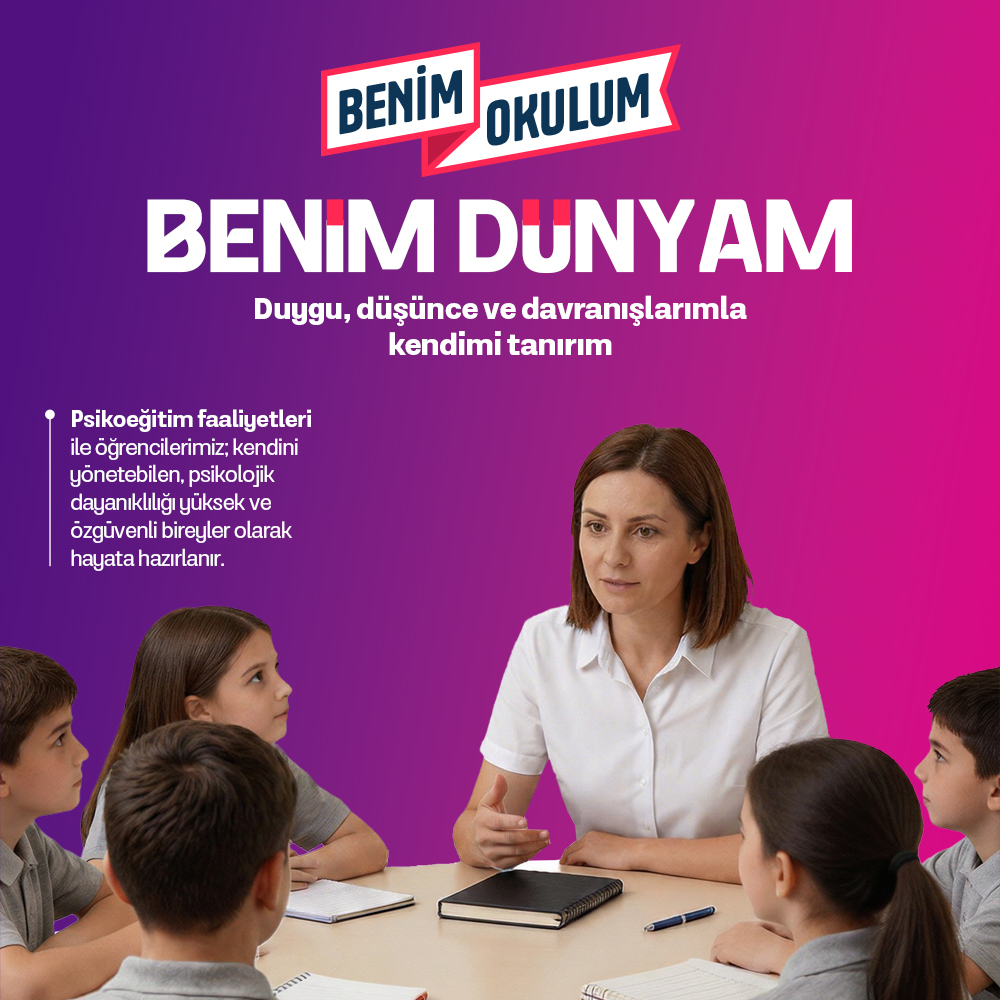 BENİM OKULUM-BENİM DÜNYAM